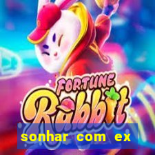 sonhar com ex namorado no jogo do bicho